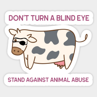 'Don't Turn A Blind Eye'- animal abuse Sticker